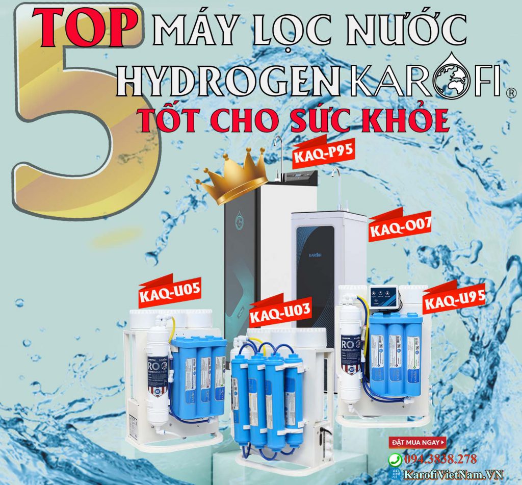 Top 5 May Loc Nuoc Hydrogen Karofi Tot Cho Suc Khoe Min