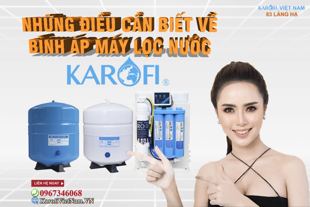 Những điều cần biết về bình áp máy lọc nước RO Karofi
