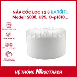 Nắp cốc máy lọc nước Ss038, KAQ-U95, U-05, U-03, O07, O-P1310, KAQ-P95, KAD-D52…