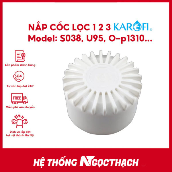 Nắp cốc máy lọc nước Ss038, KAQ-U95, U-05, U-03, O07, O-P1310, KAQ-P95, KAD-D52…