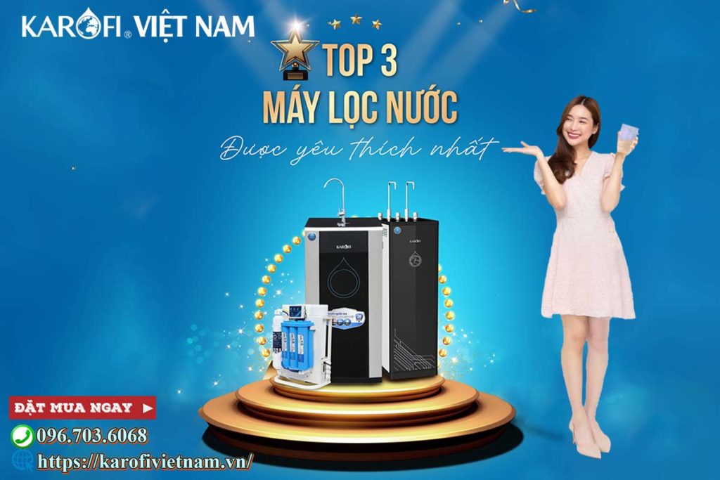 Karofivietnam.vn Top 3 May Loc Nuoc Duoc Yeu Thich Nhat