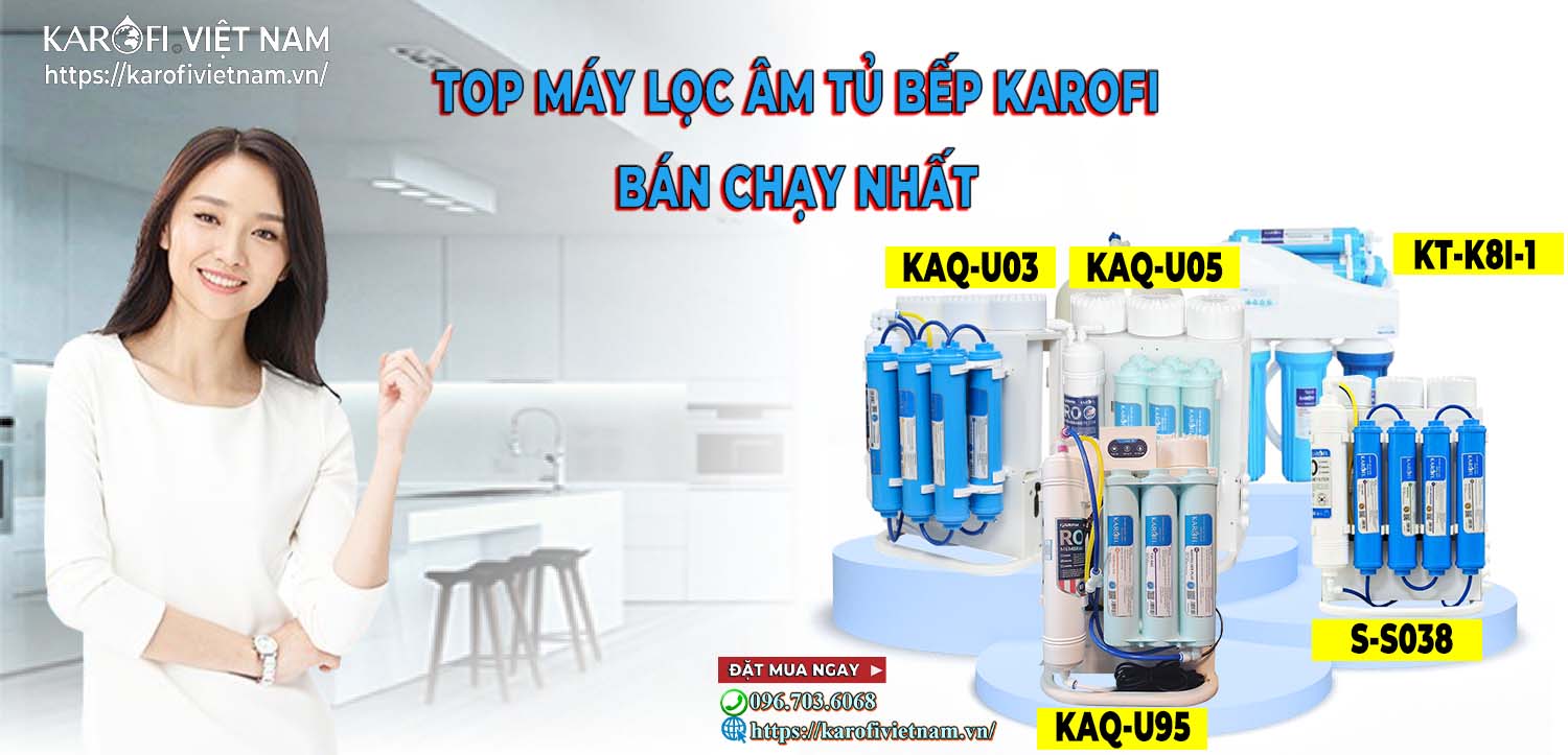 TOP Máy lọc nước âm tủ bêp Karofi bán chạy và được yêu thích nhất