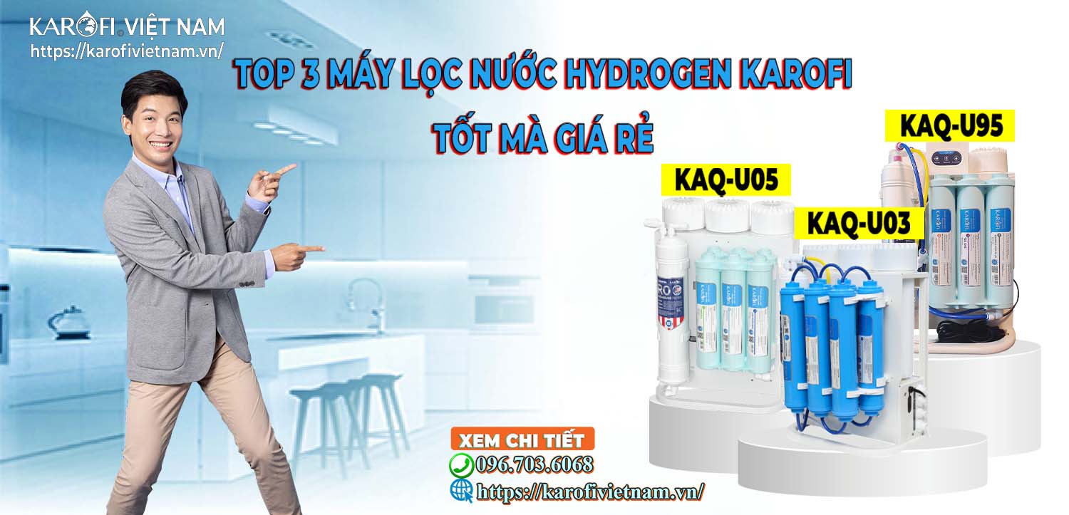 Top 3 Máy lọc nước Hydrogen Karofi Đáng mua giá chỉ dưới 4 triệu 7 Karofivietnam.vn-top-3-may-loc-nuoc-hydrogen-karofi-dang-mua