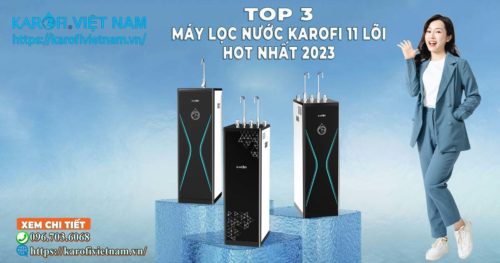 Top 3 Máy Lọc Nước Karofi 11 Lõi Hot Nhất Cuối Năm 2023