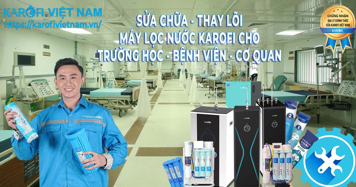 Dịch vụ sửa chữa, thay lõi máy lọc nước Karofi cho trường học, bệnh viện, c Karofivietnam.vn-dich-vu-sua-chua-thay-loi-may-loc-nuoc-karofi-cho-truong-hoc-benh-vien-co-quan