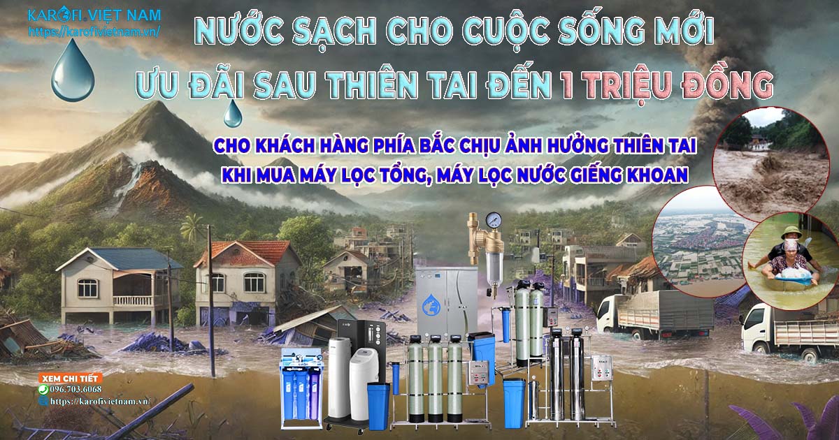 Nước Sạch Cho Cuộc Sống Mới - ƯU ĐÃI Sau Thiên Tai Đến 1 TRIỆU ĐỒNG