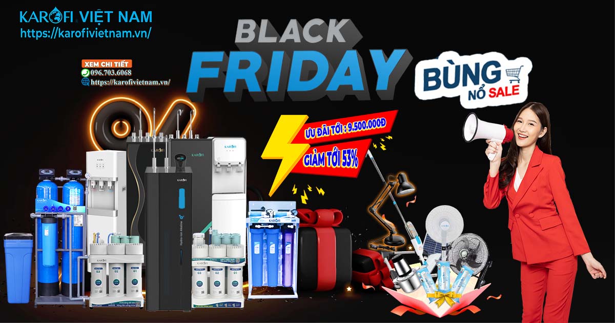 Khuyến mại Black Friday 2024 - Karofi Việt Nam bùng nổ SALE - Ưu đãi tới 53%