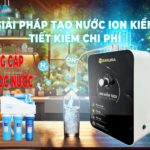 Giải Pháp Tạo Nước Ion Kiềm Tiết Kiệm Chi Phí - Nâng Cấp Máy Lọc Nước Cũ Thành Hệ Thống Cao Cấp