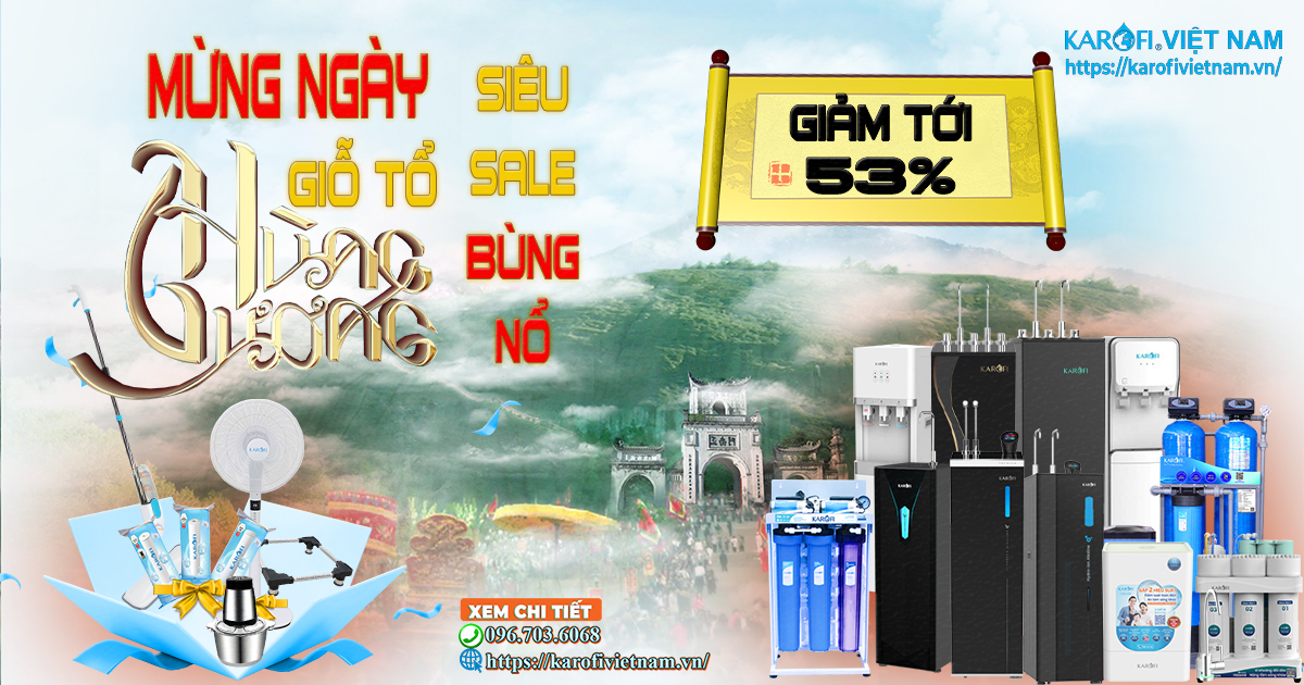 Karofi Khuyến Mại 10/3 ÂL - Mừng Ngày Giỗ Tổ - Siêu SALE Bùng Nổ