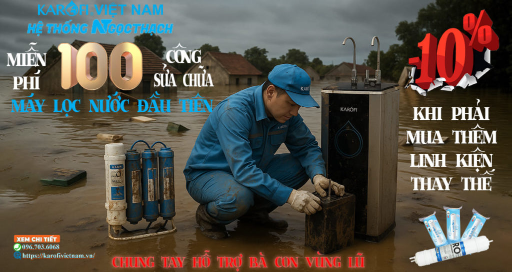 Karofi Việt Nam: Chung tay Hỗ Trợ bà con vùng lũ Hà Nội - Sửa Miễn Phí 100 Máy lọc nước đầu tiên
