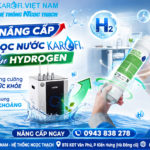 Nâng Cấp Máy Lọc Nước Karofi Lên Hydrogen – Xu Hướng Sống Khỏe Chủ Động