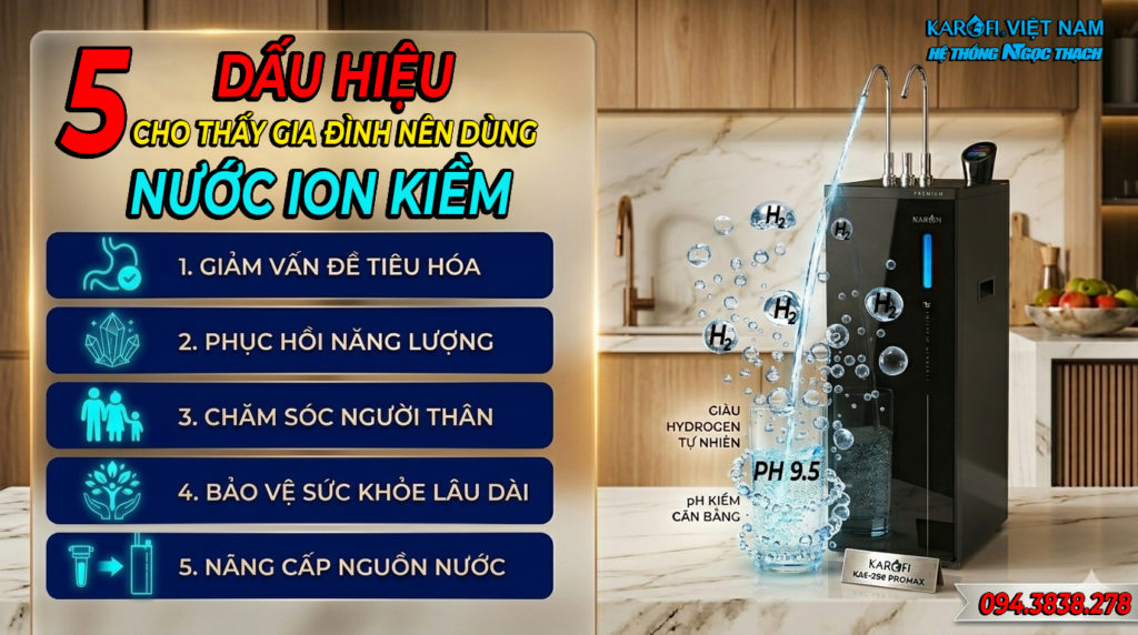 5 dấu hiệu cho thấy gia đình bạn nên dùng nước ion kiềm