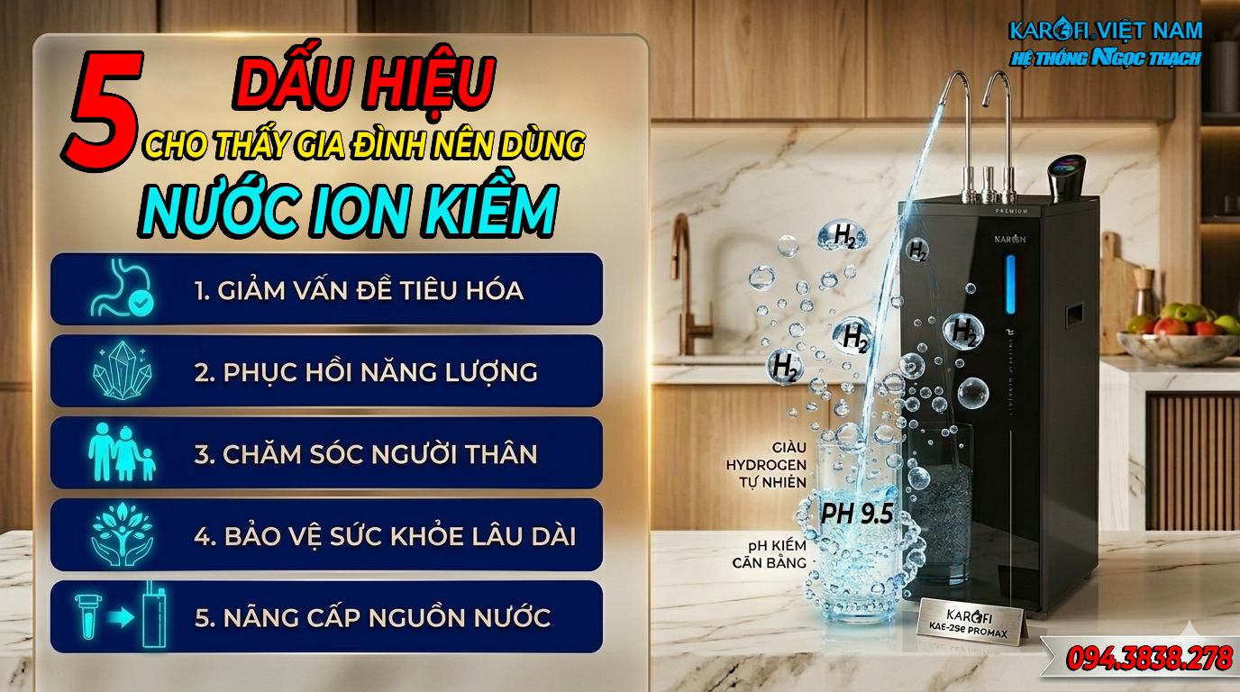 5 dấu hiệu cho thấy gia đình bạn nên dùng nước ion kiềm