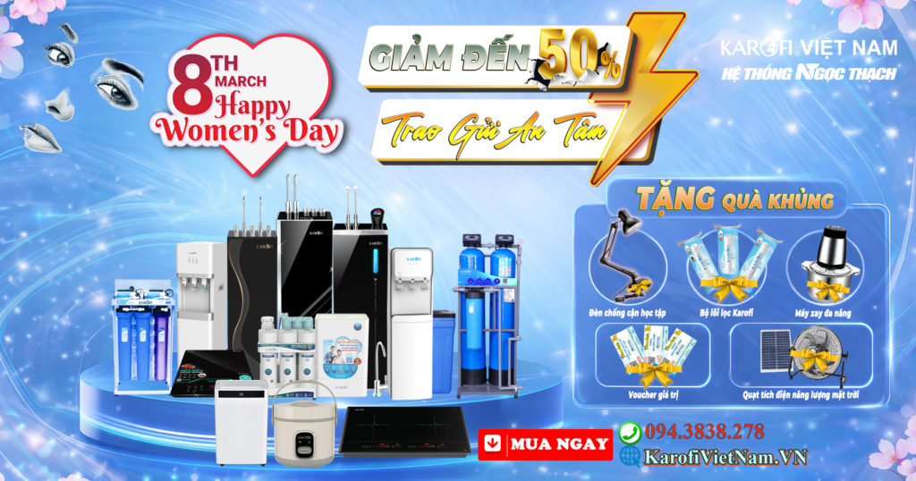 Karofi Việt Nam - Khuyến mại 8/3 - Giảm Đến 50% - Trao Yêu Thương, Tiết Kiệm Năng Lượng Cho Gia Đình