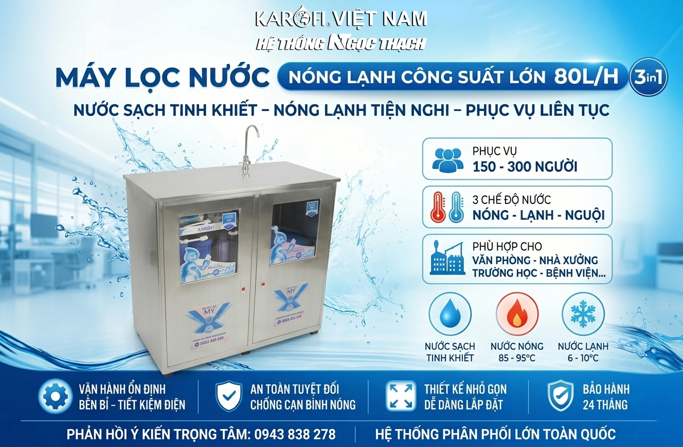 Máy lọc nước Nóng Lạnh Công Suất Lớn - 80L/Giờ