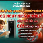 Uống nước từ máy lọc lâu ngày không thay lõi có nguy hiểm không?