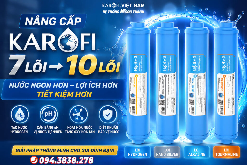 Nâng Cấp Máy Lọc Nước Karofi 7 Lõi Thành 10 Lõi – Giải Pháp Tăng Cường Chất Lượng Nước