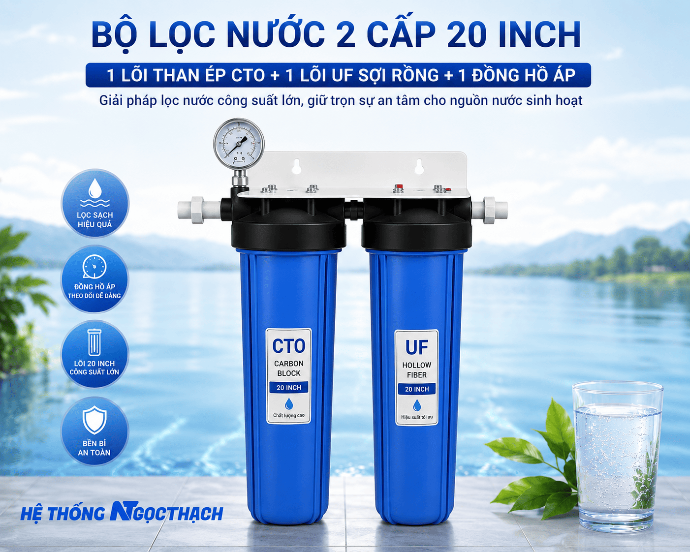 Bộ lọc nước 2 cấp 20 Inch | 1 Lõi than ép CTO + 1 Lõi UF sợi rỗng + 1 Đồng hồ áp
