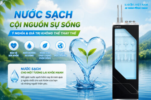 Nước Sạch – Cội Nguồn Sự Sống, Giá Trị Bền Vững Và Triết Lý Nuôi Dưỡng Con Người