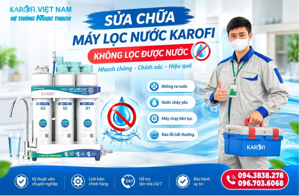 Sửa chữa máy lọc nước Karofi không lọc được nước