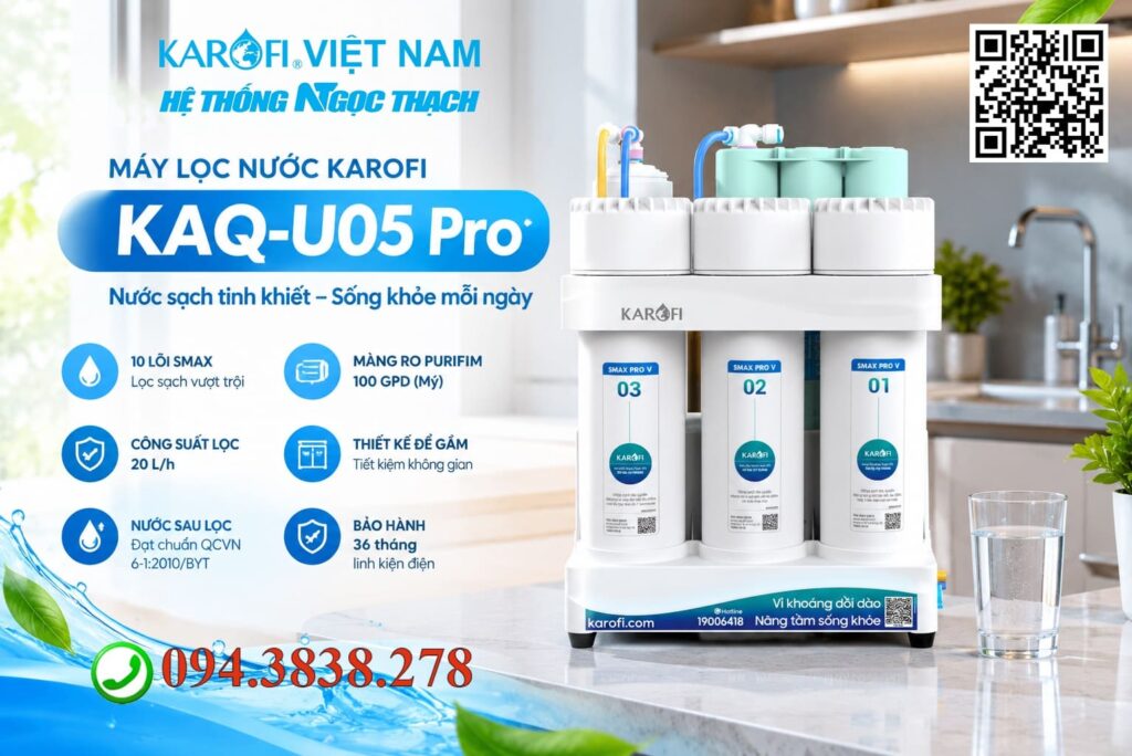 Máy lọc nước Karofi KAQ-U05 Pro có tốt không? Phân tích từ hệ thống lọc đến độ bền